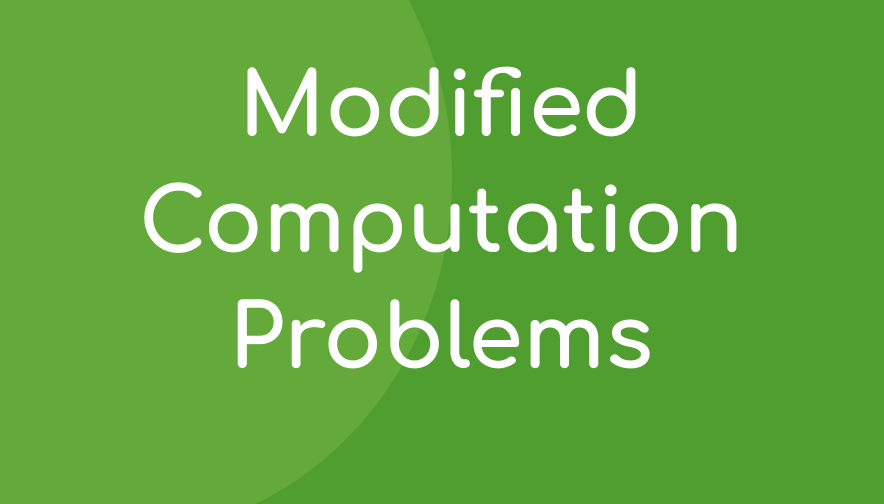 Modified Computation Problems