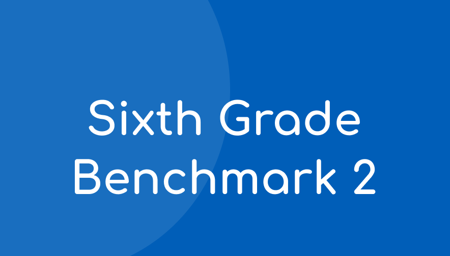 Sixth Grade Benchmark 2 Student Materials
