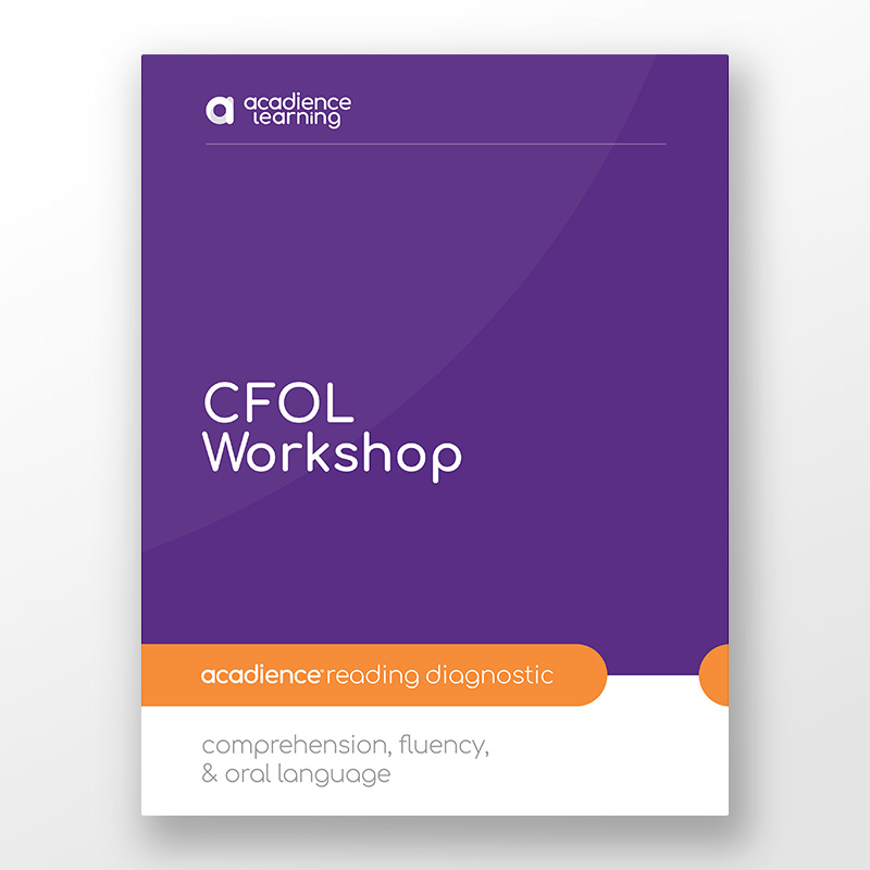 Acadience Reading Diagnostics: CFOL Workshop Training Workbook