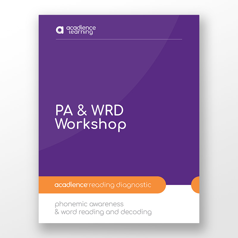 Acadience Reading Diagnostics: PA & WRD Workshop Training Workbook