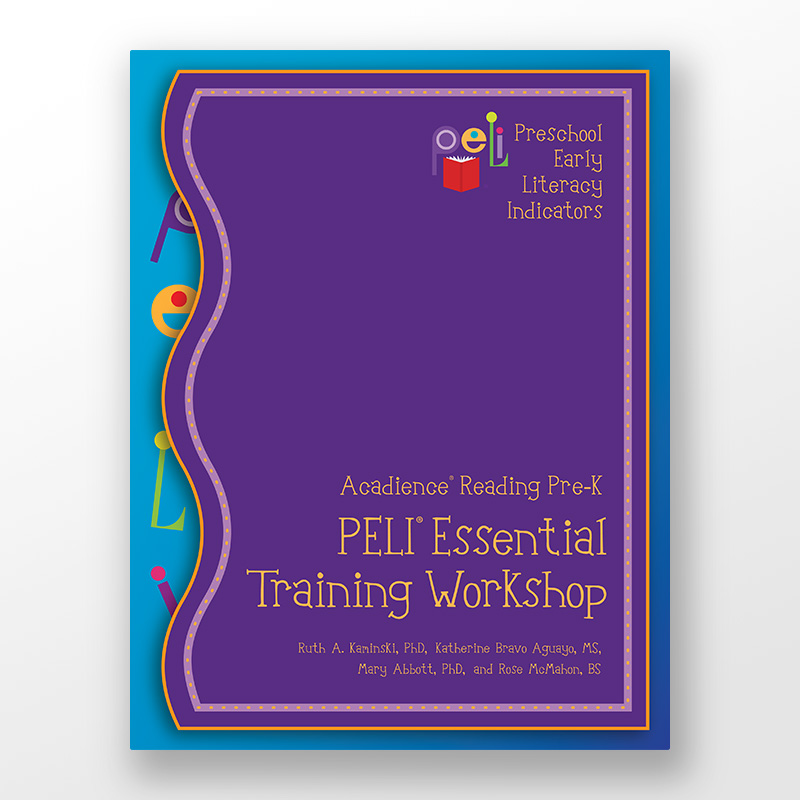 Acadience Reading Pre-K: PELI Essential Workshop Training Workbook