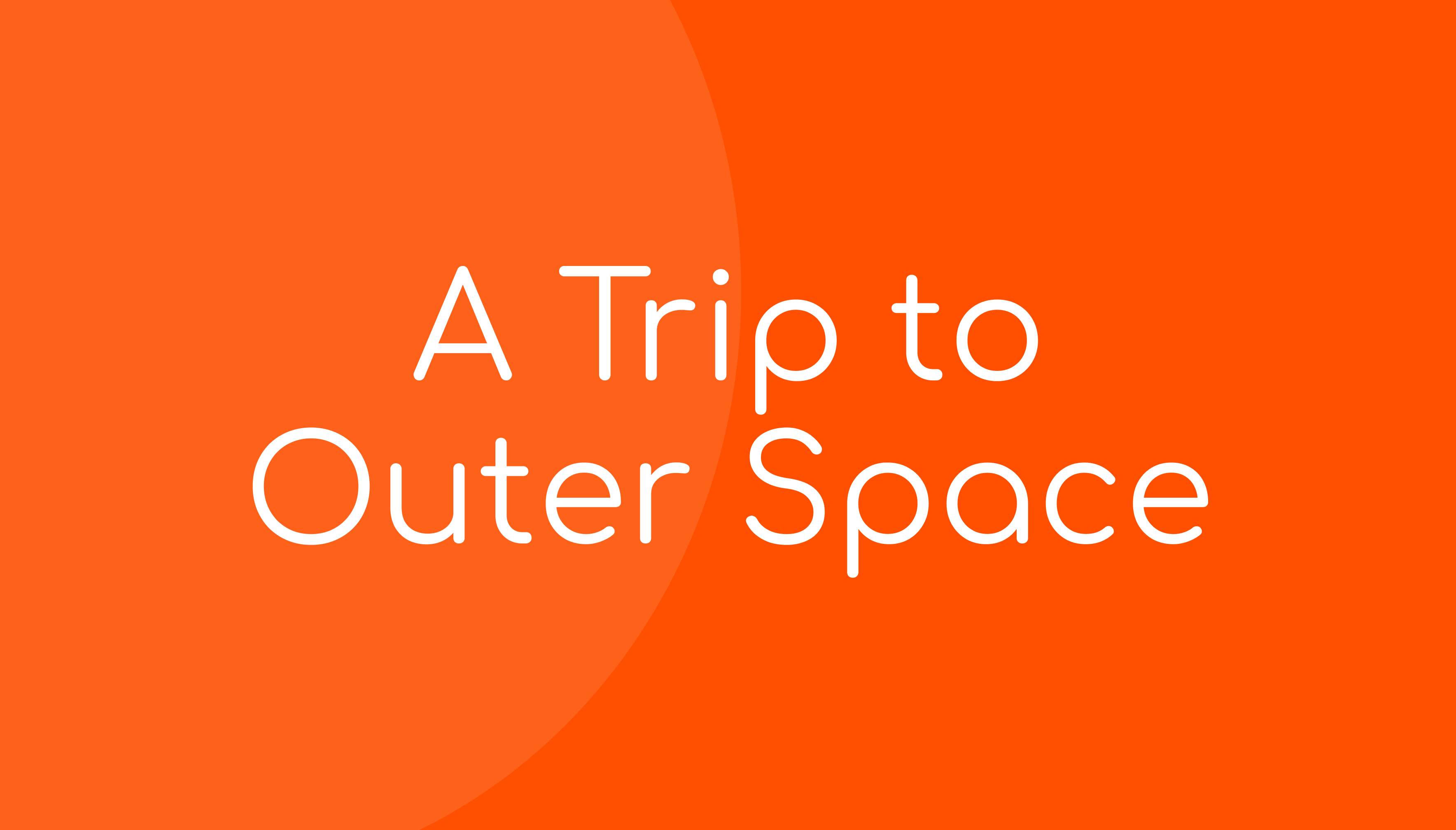 A Trip to Outer Space