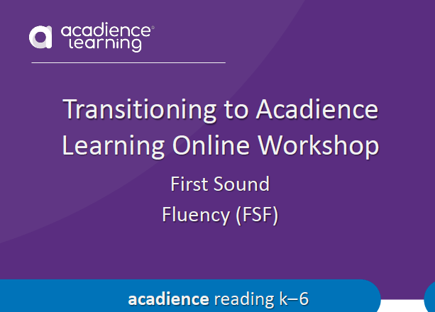 Transitioning to Acadience Learning Online Workshop FSF thumbnail